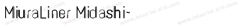 MiuraLiner Midashi字体转换